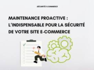 Maintenance Proactive en E-commerce : Pourquoi c'est devenu Indispensable ? 